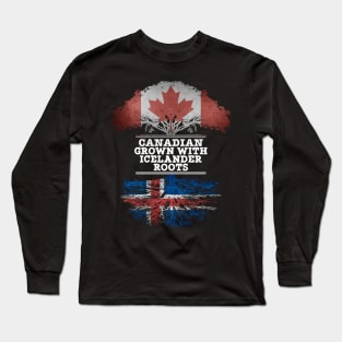 Canadian Grown With Icelander Roots - Gift for Icelander With Roots From Iceland Long Sleeve T-Shirt